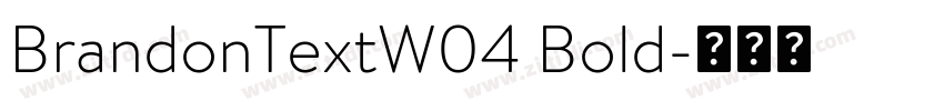 BrandonTextW04 Bold字体转换 BrandonTextW04 Bold字体转换